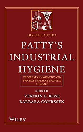 Cohrssen, Barbara Patty's Industrial Hygiene: Volume 4: Program Management and Specialty Areas of Practice