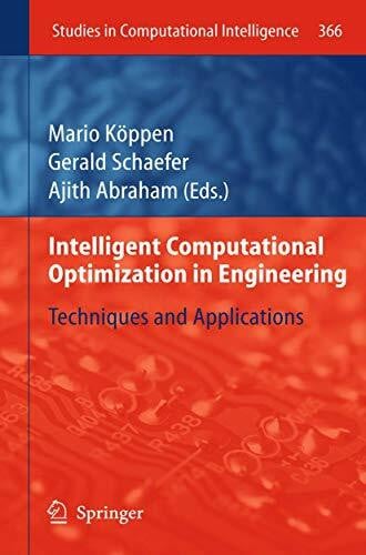 Abraham, Ajith Intelligent Computational Optimization in Engineering: Techniques & Applications (Studies in Computational Intelligence, 366, Band 366)