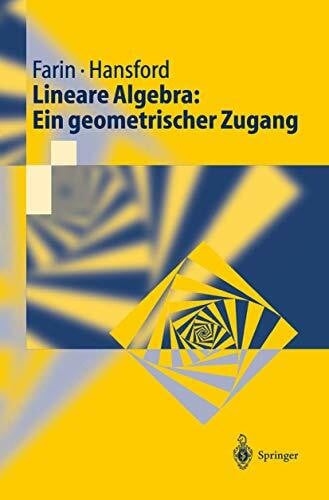 Farin, Gerald Lineare Algebra: Ein geometrischer Zugang (Springer-Lehrbuch)