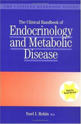 Robin, Noel I. The Clinical Handbook of Endocrinology and Metabolic Disease