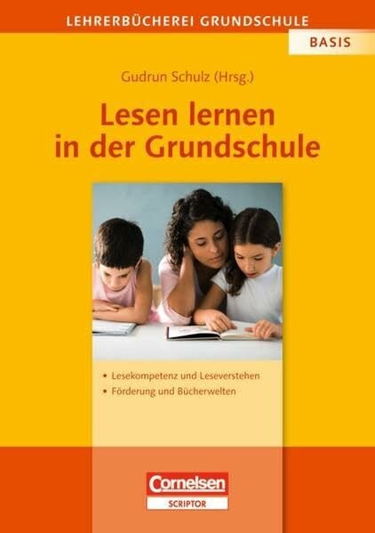 Belgrad, Prof. Dr. JÃ¼rgen LehrerbÃ¼cherei Grundschule - Basis: Lesen lernen in der Grundschule: Lesekompetenz und Leseverstehen - FÃ¶rderung und BÃ¼cherwelten