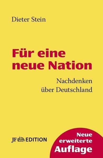 Stein, Dieter Für eine neue Nation: Nachdenken über Deutschland (JF Edition)