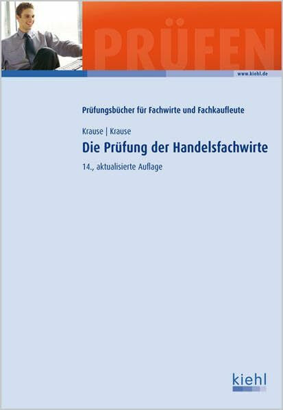Krause, Bärbel Die Prüfung der Handelsfachwirte (Prüfungsbücher für Fachwirte und Fachkaufleute)