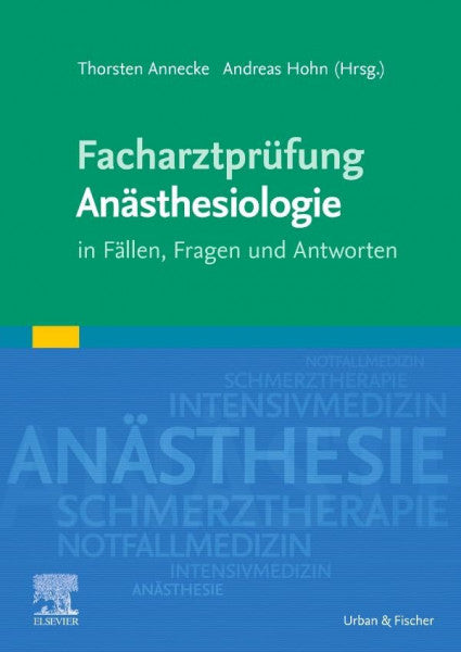 Hohn, Andreas FacharztprÃ¼fung AnÃ¤sthesiologie: in FÃ¤llen, Fragen und Antworten