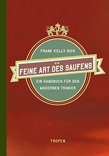 Blank, Gunter Die feine Art des Saufens: Ein Handbuch fÃ¼r den modernen Trinker
