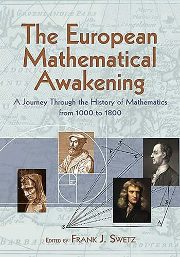 Swetz, Frank J. European Mathematical Awakening: A Journey Through the ...
