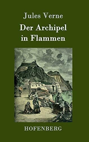 Verne, Jules Der Archipel in Flammen