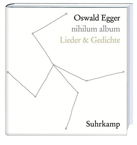 Egger, Oswald nihilum album: Lieder & Gedichte | Georg-Büchner-Preis 2024