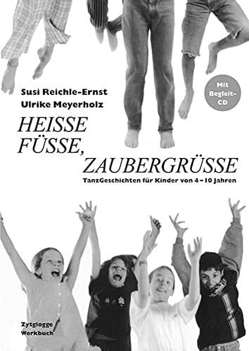 Hering, Bernhard Heisse Füsse, Zaubergrüsse: Tanzgeschichten für Kinder von 4–10 Jahren. Inkl. Begleit-CD