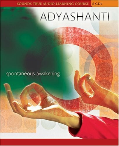 Adyashanti Spontaneous Awakening