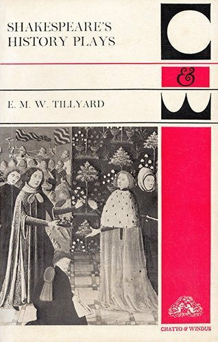 Tillyard Shakespeare's History Plays (CWP, Band 57)