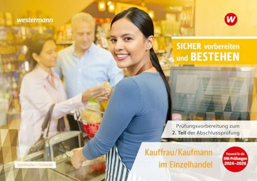 Schmidt, Manuela Prüfungsvorbereitung Sicher vorbereiten und bestehen: Kauffrau/Kaufmann im Einzelhandel Gestreckte Abschlussprüfung Teil 2 (Sicher vorber. Einzelhdl. ... zur Zwischen- und Abschlussprüfung)