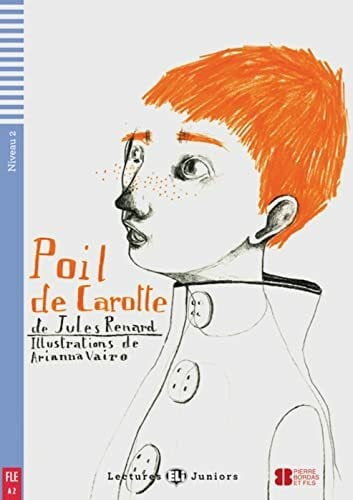 Renard, Jules Poil de carotte: Französische Lektüre für das 3. Lernjahr. Lektüre mit Audio-Online (Lectures ELI Juniors)