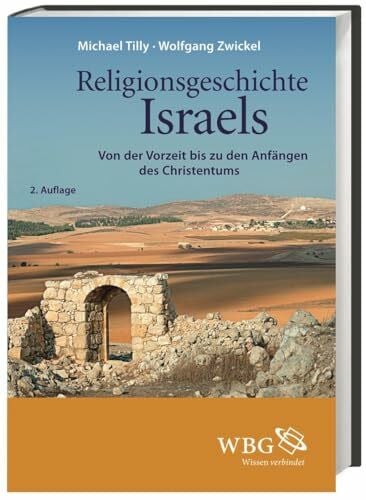 Zwickel, Wolfgang Religionsgeschichte Israels: Von der Vorzeit bis zu den Anfängen des Christentums