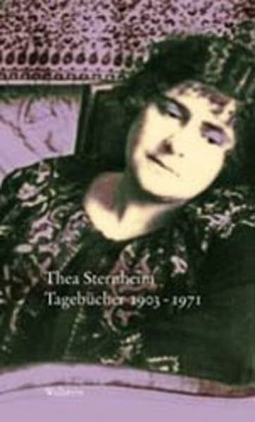 Sternheim, Thea Tagebücher 1903 - 1971