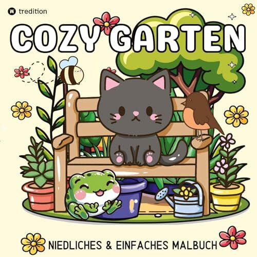 Meik, Millie Cozy Malbuch für Erwachsene Garten Malbuch - Süße Motive aus dem Garten Bold and Easy: Niedliches und Einfaches Malbuch - Malbuch für Stressabbau und Entspannung (Cozy Malbücher)