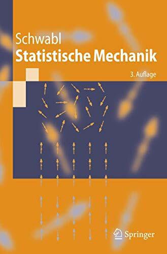 Schwabl, Franz Statistische Mechanik (Springer-Lehrbuch) (German Edition): Mit 186 Aufgaben