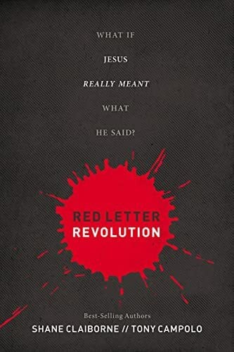 Campolo, Tony Red Letter Revolution: What If Jesus Really Meant What He Said?