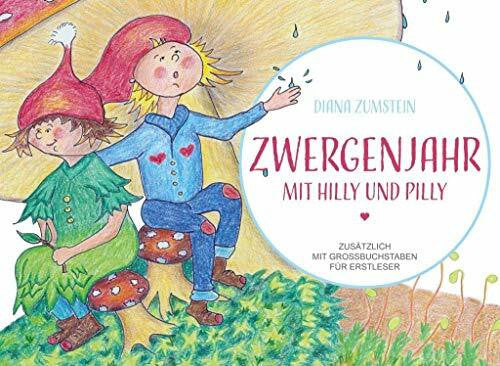 Diana Zumstein Zwergenjahr - Mit Hilly und Pilly: Zusätzlich mit Grossbuchstaben für Erstleser