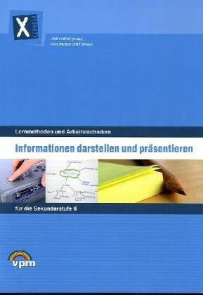 Ohly, Karl P Lernmethoden und Arbeitstechniken, Heft 3: Informationen darstellen und präsentieren