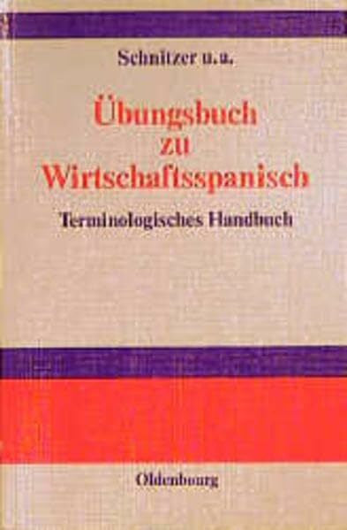 Xicota Tort, Núria Übungsbuch zu Wirtschaftsspanisch: Terminologisches Handbuch /Manual de lenguaje económico