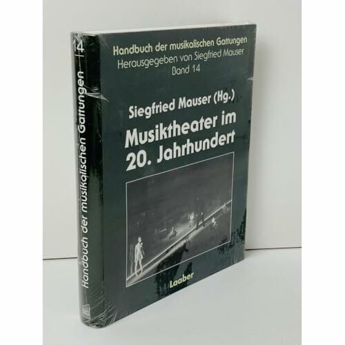Mauser, Siegfried Handbuch der musikalischen Gattungen, 15 Bde., Bd.14, Musiktheater im 20. Jahrhundert: Hrsg. v. Reihen-Hrsg. u. a.