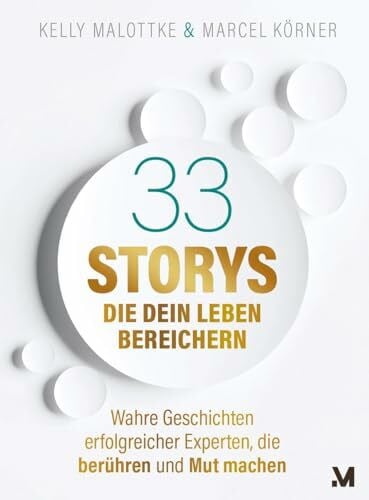 Steck, Sabine 33 Storys, die dein Leben bereichern: Wahre Geschichten erfolgreicher Experten, die berühren und Mut machen (Experten-Mindset für Jedermann)