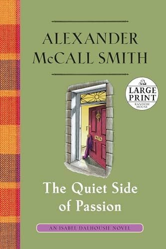 Smith, Alexander Mccall The Quiet Side of Passion: An Isabel Dalhousie Novel (12) (Random House Large Print: Isabel Dalhousie)
