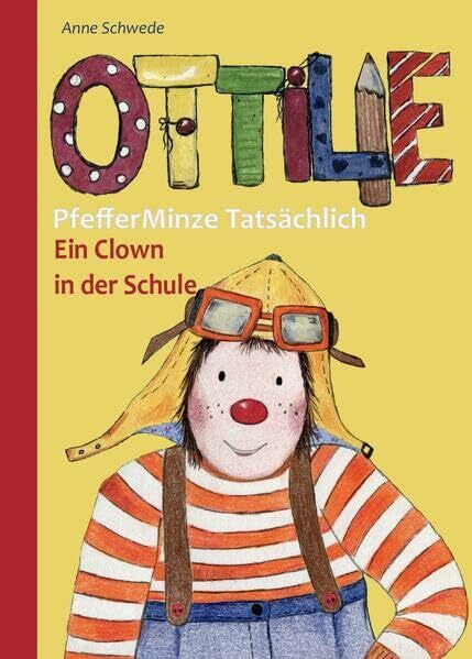 Schwede, Anne Ottilie PfefferMinze Tatsächlich: Ein Clown in der Schule