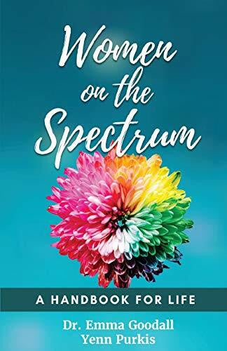 Goodall, Emma Women on the Spectrum: A Handbook for Life