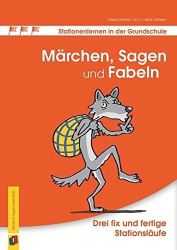 Kistner, Saskia Märchen, Sagen und Fabeln: Drei fix und fertige Stationsläufe (Stationenlernen in der Grundschule)