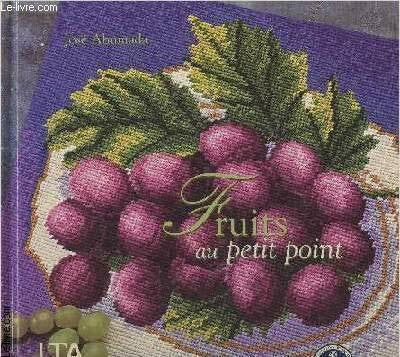 AHUMADA JOSE Fruits au petit point (Arts du Fil)