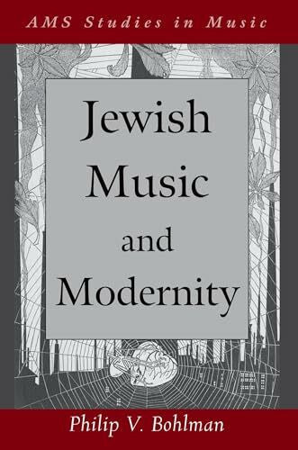 Bohlman, Philip Jewish Music and Modernity (Ams Studies in Music)