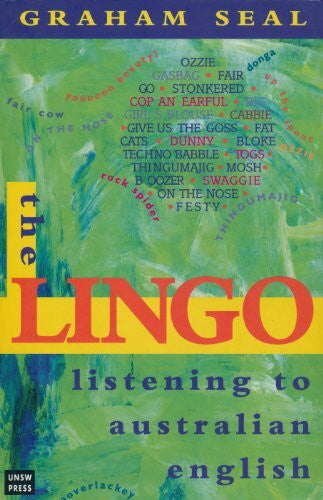 Seal, Graham The Lingo: Listening to Australian English