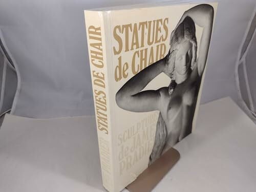 Statues de chair: Sculptures de James Pradier (1790-1852) : [expositions], Geneve, Musee d'art et d'histoire, 17 octobre 1985-2 fevrier 1986, ... 28 fevrier-4 mai 1986 (French Edition)