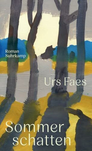 Faes, Urs Sommerschatten: Roman | Über eine späte Liebe und die Kraft der Erinnerung