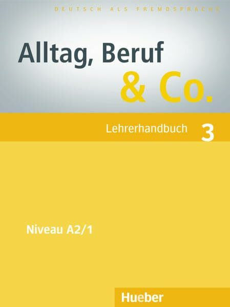 Braunert, JÃ¶rg Alltag, Beruf & Co. 3: Deutsch als Fremdsprache / Lehrerhandbuch: Lehrerhandbuch 3