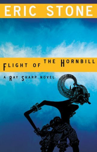 Stone, Eric Flight of the Hornbill (Ray Sharp Novel, Band 3)