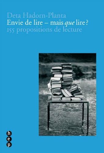 Hadorn-Planta, Deta Envie de lire - mais que lire?: 155 propositions de lecture