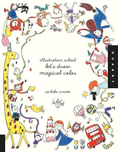 Umoto, Sachiko Illustration School: Let's Draw Magical Color