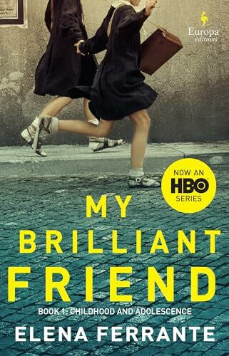 Goldstein, Ann My Brilliant Friend. HBO Tie-In: Childhood, Adolescence