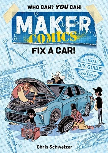Schweizer, Chris Maker Comics: Fix a Car!