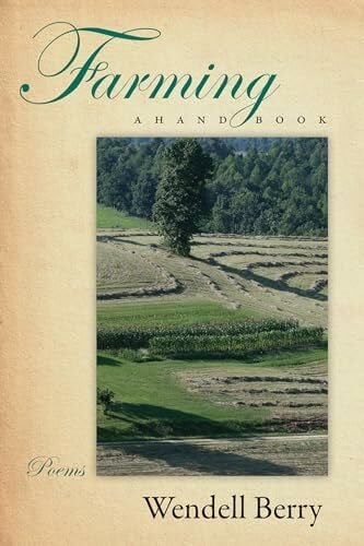 Berry, Wendell Farming: A Hand Book