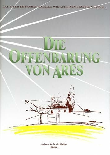 BÃ©guin-ZÃ¼nd, Monica Die Offenbarung von ArÃ¨s: Zweisprachige Ausgabe (deutsch/franzÃ¶sisch)