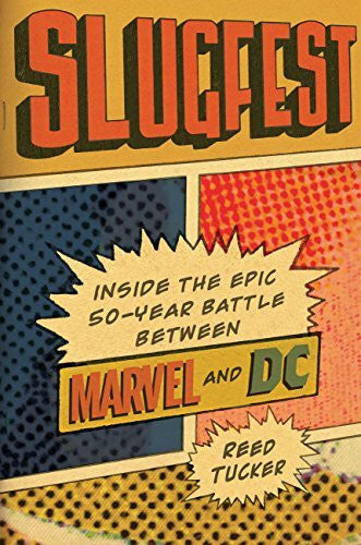 Tucker, Reed Slugfest: Inside the Epic, 50-year Battle between Marvel and DC