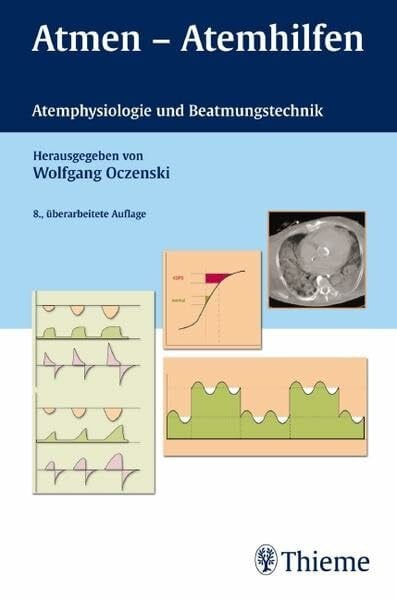 Werba, Alois Atmen - Atemhilfen: Atemphysiologie und Beatmungstechnik