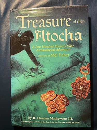 Mathewson, R. Duncan Treasure of the Atocha: A 16-year Undersea Adventure