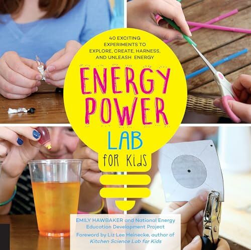 Hawbaker, Emily Energy Power Lab for Kids: 40 Exciting Experiments to Explore, Create, Harness, and Unleash Energy