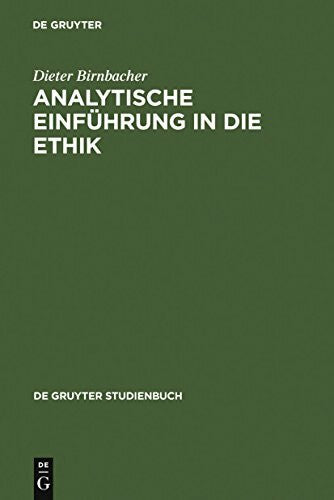 Birnbacher, Dieter Analytische EinfÃ¼hrung in die Ethik (De Gruyter Studienbuch)