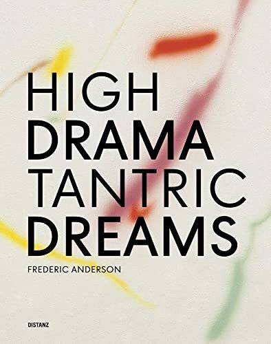 Van der Weghe Gallery High Drama, Tantric Dreams: (Englisch)
